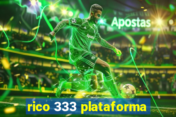 rico 333 plataforma